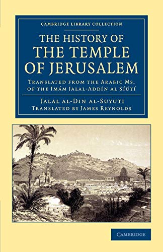 9781108061988: The History of the Temple of Jerusalem: Translated From The Arabic Ms. Of The Imm Jalal-Addn Al St