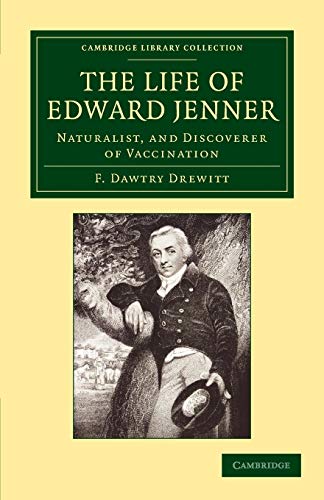 Beispielbild fr The Life of Edward Jenner M.D., F.R.S.: Naturalist, and Discoverer of Vaccination (Cambridge Library Collection - History of Medicine) zum Verkauf von HPB Inc.