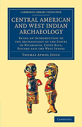 9781108063753: Central American and West Indian Archaeology: Being an Introduction to the Archaeology of the States of Nicaragua, Costa Rica, Panama and the West Indies (Cambridge Library Collection - Archaeology)