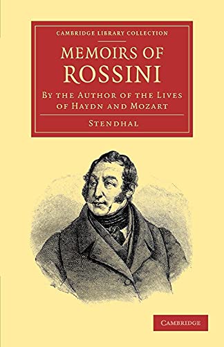 Stock image for Memoirs of Rossini: By the Author of the Lives of Haydn and Mozart for sale by Ria Christie Collections
