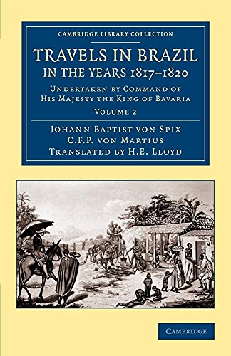 9781108063821: Travels in Brazil, in the Years 1817–1820: Undertaken by Command of His Majesty the King of Bavaria (Cambridge Library Collection - Latin American Studies) (Volume 2)