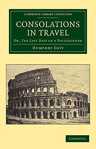 9781108064248: Consolations in Travel Paperback: Or, The Last Days of a Philosopher (Cambridge Library Collection - Physical Sciences)