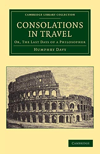 9781108064248: Consolations in Travel: Or, The Last Days of a Philosopher (Cambridge Library Collection - Physical Sciences)