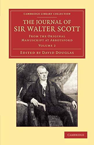 Stock image for The Journal of Sir Walter Scott: Volume 2: From the Original Manuscript at Abbotsford for sale by THE SAINT BOOKSTORE