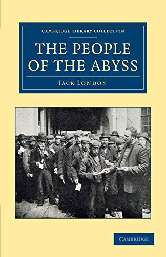 Stock image for The People of the Abyss (Cambridge Library Collection - British and Irish History, 19th Century) [Paperback] London, Jack for sale by Brook Bookstore On Demand