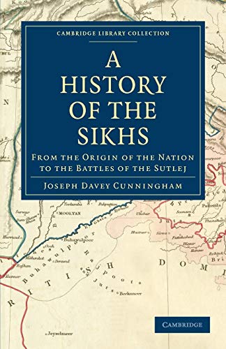 Stock image for A History of the Sikhs: From the Origin of the Nation to the Battles of the Sutlej (Cambridge Library Collection - South Asian History) for sale by WorldofBooks