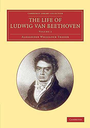 The Life of Ludwig van Beethoven: Volume 2 - Alexander Wheelock Thayer