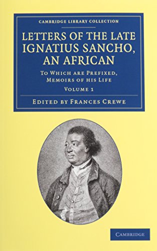 9781108065320: Letters of the Late Ignatius Sancho, an African 2 Volume Set: To Which Are Prefixed, Memoirs of his Life (Cambridge Library Collection - Slavery and Abolition)