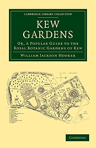 9781108065450: Kew Gardens: Or, A Popular Guide to the Royal Botanic Gardens of Kew (Cambridge Library Collection - Botany and Horticulture)