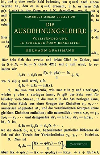 Die Ausdehnungslehre: VollstÃ¤ndig und in strenger Form bearbeitet (Cambridge Library Collection - Mathematics) (9781108065610) by Grassmann, Hermann