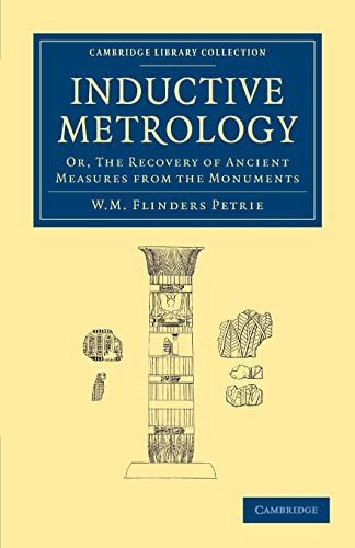 9781108065764: Inductive Metrology: Or, The Recovery of Ancient Measures from the Monuments (Cambridge Library Collection - Egyptology)