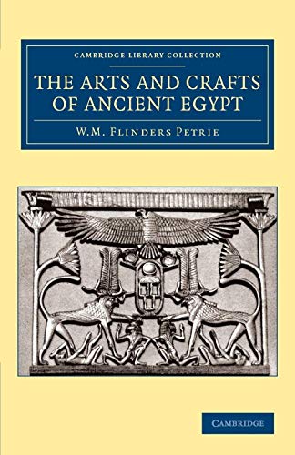 9781108065771: The Arts and Crafts of Ancient Egypt (Cambridge Library Collection - Egyptology)