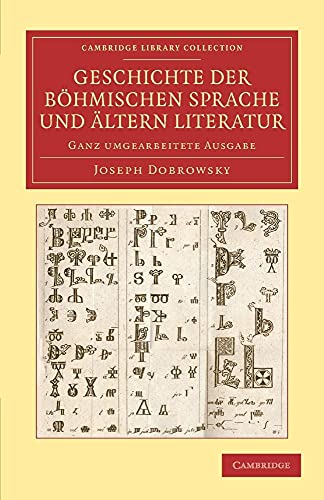 Imagen de archivo de Geschichte der bhmischen Sprache und ltern Literatur: Ganz umgearbeitete Ausgabe (Cambridge Library Collection - Linguistics) (German Edition) a la venta por MyLibraryMarket