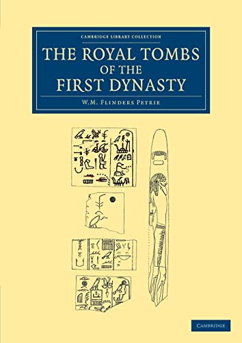Beispielbild fr The Royal Tombs of the First Dynasty (Cambridge Library Collection - Egyptology) zum Verkauf von medimops