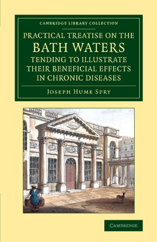 Imagen de archivo de A Practical Treatise on the Bath Waters, Tending to Illustrate their Beneficial Effects in Chronic Diseases: Containing, Likewise, a Brief Account of . Library Collection - History of Medicine) a la venta por MyLibraryMarket