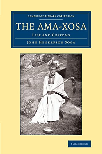 9781108066846: The Ama-Xosa: Life And Customs (Cambridge Library Collection - Anthropology)