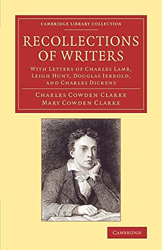 Imagen de archivo de Recollections of Writers: With Letters of Charles Lamb, Leigh Hunt, Douglas Jerrold, and Charles Dickens (Cambridge Library Collection - Literary Studies) a la venta por Books Unplugged