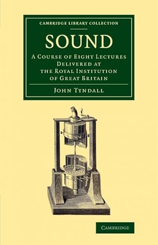 Immagine dell'editore per Sound: A Course of Eight Lectures Delivered at the Royal Institution of Great Britain (Cambridge Library Collection - Physical Sciences) venduto da Ria Christie Collections