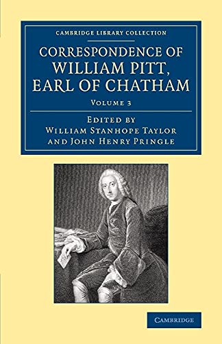 Imagen de archivo de Correspondence of William Pitt; Earl of Chatham: Volume 3 a la venta por Ria Christie Collections