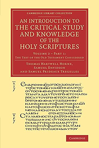 9781108067737: An Introduction to the Critical Study and Knowledge of the Holy Scriptures: Volume 2, the Text of the Old Testament Considered, Part 1 (Cambridge Library Collection - Biblical Studies)