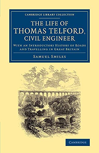 Stock image for The Life of Thomas Telford, Civil Engineer: With an Introductory History of Roads and Travelling in Great Britain for sale by Ria Christie Collections