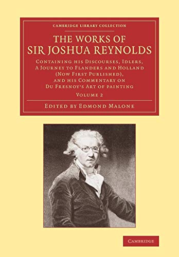 Stock image for The Works of Sir Joshua Reynolds: Volume 2: Containing his Discourses, Idlers, A Journey to Flanders and Holland (Now First Published), and his . Library Collection - Art and Architecture) for sale by Lucky's Textbooks