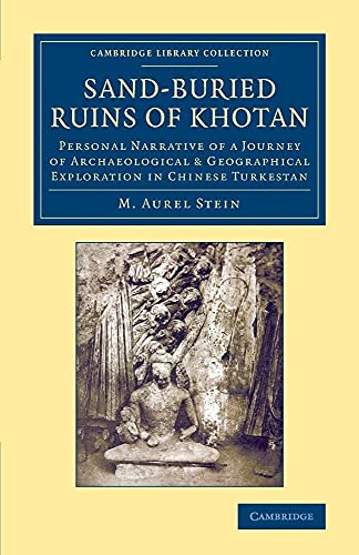 Beispielbild fr Sand-Buried Ruins of Khotan: Personal Narrative of a Journey of Archaeological & Geographical Exploration in Chinese Turkestan zum Verkauf von Ria Christie Collections