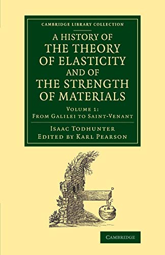 9781108070423: A History of the Theory of Elasticity and of the Strength of Materials: From Galilei to the Present Time (Cambridge Library Collection - Mathematics) (Volume 1)