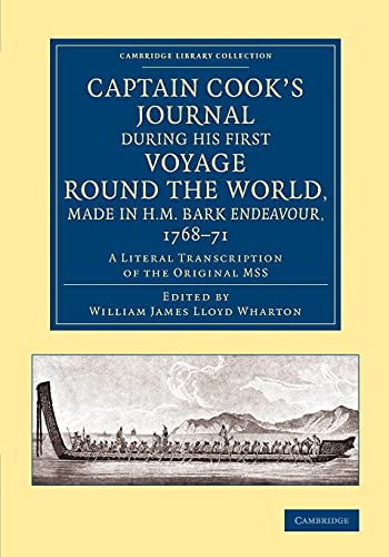 Captain Cook's Journal During His First Voyage Round the World, Made in H.M. Bark Endeavour, 1768 71 : A Literal Transcription of the Original Mss - James Cook