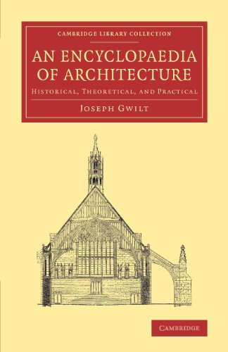 Beispielbild fr An Encyclopaedia of Architecture : Historical, Theoretical, and Practical zum Verkauf von AHA-BUCH GmbH
