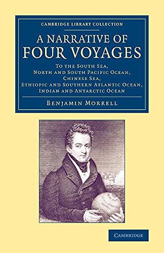 Beispielbild fr A Narrative of Four Voyages: To the South Sea, North and South Pacific Ocean, Chinese Sea, Ethiopic and Southern Atlantic Ocean, Indian and Antarctic . Library Collection - Maritime Exploration) zum Verkauf von Lakeside Books