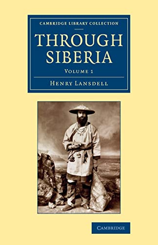 9781108071222: Through Siberia: Volume 1 (Cambridge Library Collection - Polar Exploration)