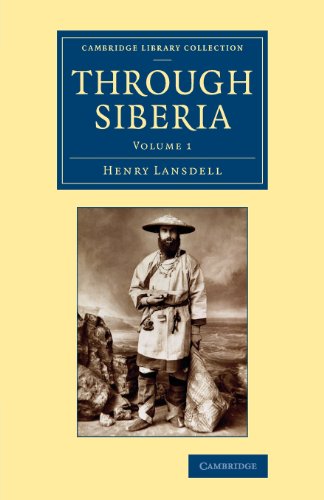 Stock image for Through Siberia (Cambridge Library Collection - Polar Exploration) (Volume 1) for sale by GF Books, Inc.