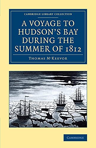 Beispielbild fr A Voyage to Hudson's Bay during the Summer of 1812: Containing a Particular Account of the Icebergs and Other Phenomena which Present Themselves in . Library Collection - Polar Exploration) zum Verkauf von Lucky's Textbooks