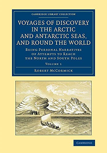 9781108071710: Voyages of Discovery in the Arctic and Antarctic Seas, and round the World: Being Personal Narratives Of Attempts To Reach The North And South Poles: ... Library Collection - Polar Exploration)