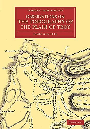 Beispielbild fr Observations on the Topography of the Plain of Troy : And on the Principal Objects Within, and Around It Described, or Alluded To, in the Iliad zum Verkauf von AHA-BUCH GmbH