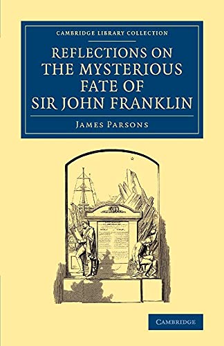 Beispielbild fr Reflections on the Mysterious Fate of Sir John Franklin zum Verkauf von AHA-BUCH GmbH