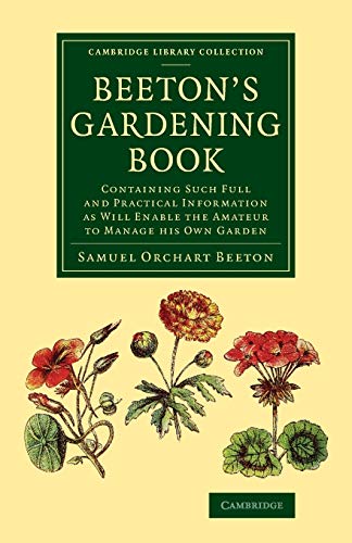 9781108072236: Beeton's Gardening Book: Containing Such Full And Practical Information As Will Enable The Amateur To Manage His Own Garden
