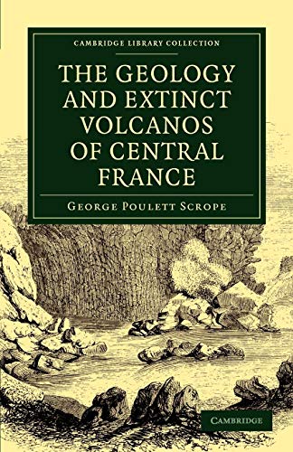 9781108072519: The Geology and Extinct Volcanos of Central France