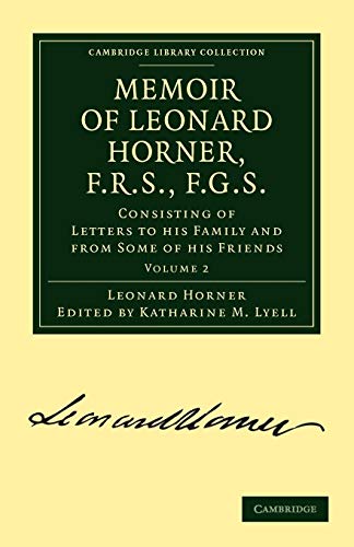 9781108072854: Memoir of Leonard Horner, F.R.S., F.G.S.: Volume 2 Paperback: Consisting of Letters to his Family and from Some of his Friends (Cambridge Library Collection - Earth Science)