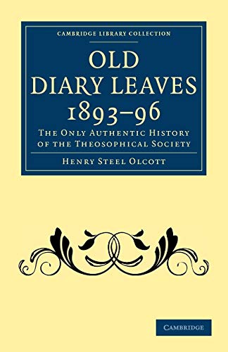 Stock image for Old Diary Leaves 1893-6: The Only Authentic History of the Theosophical Society for sale by THE SAINT BOOKSTORE
