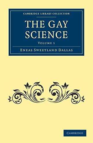 Beispielbild fr The Gay Science, Volume 1 (Cambridge Library Collection - Spiritualism and Esoteric Knowledge) zum Verkauf von WeBuyBooks