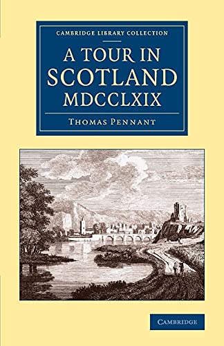 9781108073622: A Tour in Scotland MDCCLXIX (Cambridge Library Collection - British & Irish History, 17th & 18th Centuries) [Idioma Ingls]