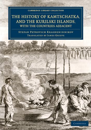 Beispielbild fr The History of Kamtschatka; and the Kurilski Islands; with the Countries Adjacent zum Verkauf von Ria Christie Collections