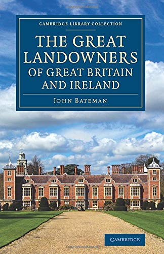 Beispielbild fr The Great Landowners of Great Britain and Ireland: A List of All Owners of Three Thousand Acres and Upwards, Worth £3,000 a Year, in England, . - British and Irish History, 19th Century) zum Verkauf von HPB-Red