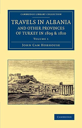 9781108076098: Travels in Albania and Other Provinces of Turkey in 1809 and 1810: Volume 1 (Cambridge Library Collection - European History) [Idioma Ingls]