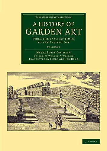 Stock image for A History of Garden Art: From the Earliest Times to the Present Day for sale by Ria Christie Collections