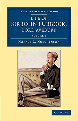 9781108076463: Life of Sir John Lubbock, Lord Avebury: Volume 2 (Cambridge Library Collection - British and Irish History, 19th Century)