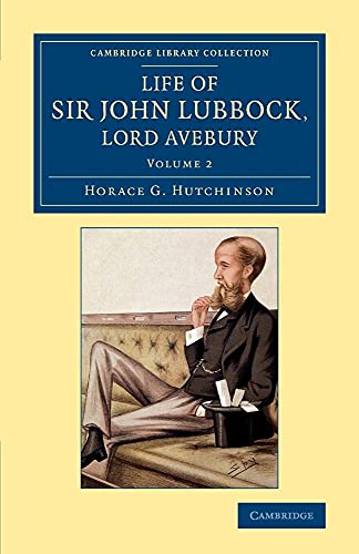 9781108076463: Life of Sir John Lubbock, Lord Avebury: Volume 2