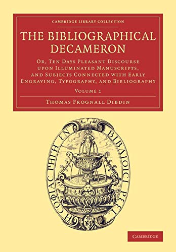 Beispielbild fr The Bibliographical Decameron 3 Volume Set: The Bibliographical Decameron: Or, Ten Days Pleasant Discourse upon Illuminated Manuscripts, and Subjects . of Printing, Publishing and Libraries) zum Verkauf von Chiron Media